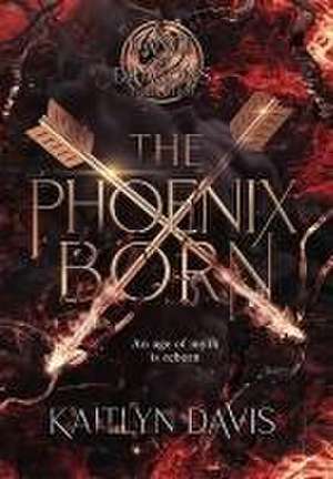 The Phoenix Born de Kaitlyn Davis