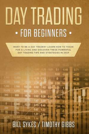 Day Trading for Beginners de Bill Sykes