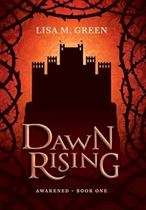 Dawn Rising de Lisa M. Green