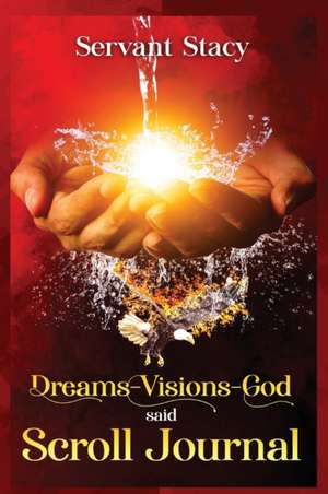 Dreams - Visions - God Said de Servant Stacy