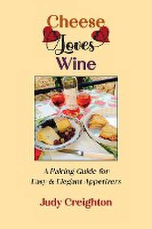 Cheese Loves Wine de Judy Creighton