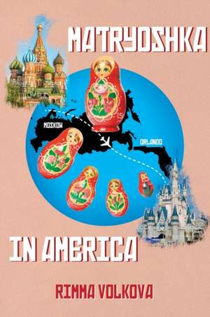 Matryoshka in America de Rimma Volkova