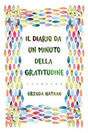 Il Diario Da Un Minuto Della Gratitudine de Brenda Nathan