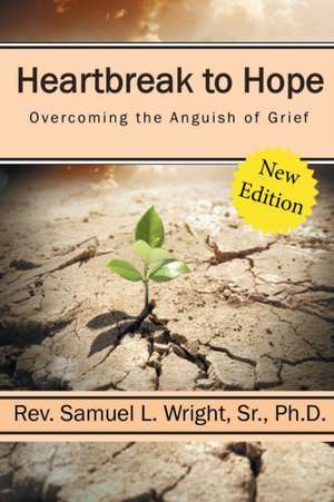 Heartbreak to Hope de Samuel L. Wright