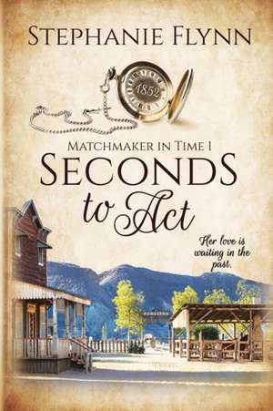 Seconds to Act de Stephanie Flynn