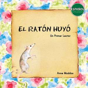 El Ratón Huyó de Anne Maddox