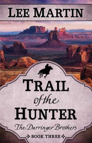 Trail of the Hunter de Lee Martin