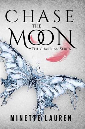 Chase the Moon de Minette Lauren