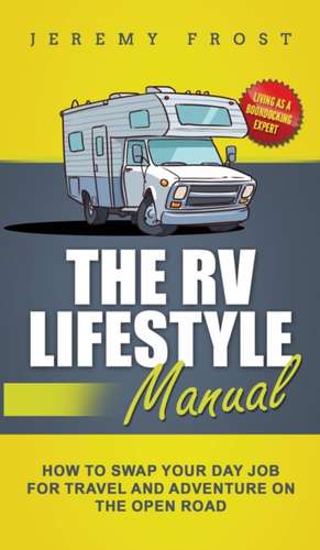 The RV Lifestyle Manual de Jeremy Frost