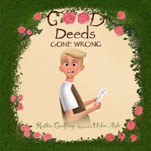 Good Deeds Gone Wrong de Ruth Godfrey