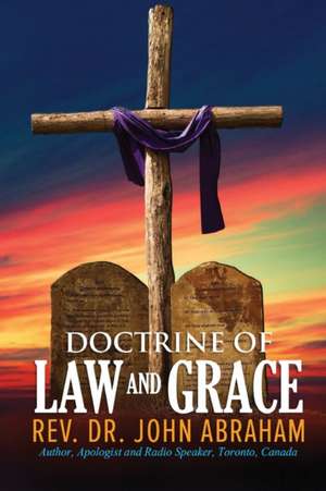 DOCTRINE OF LAW AND GRACE de Rev. John Abraham