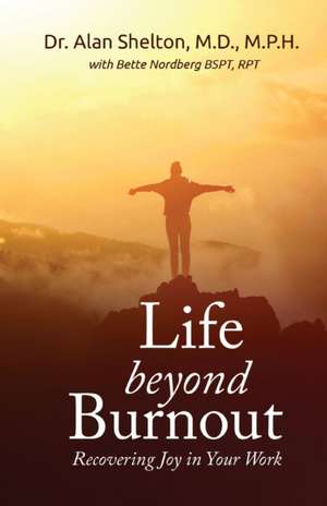 LIFE BEYOND BURNOUT de Md. M. P. H Shelton