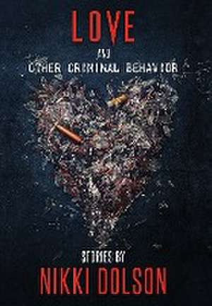 Love and Other Criminal Behavior de Nikki Dolson