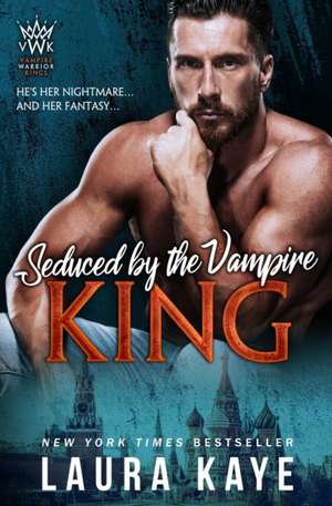 Seduced by the Vampire King de Laura Kaye