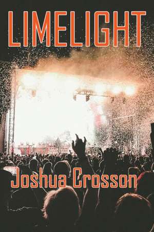 Limelight de Joshua Crosson