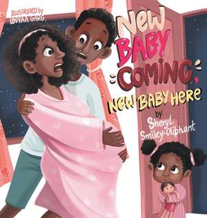 New Baby Coming, New Baby Here de Sheryl Smiley-Oliphant