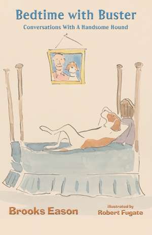 Bedtime with Buster de Brooks Eason