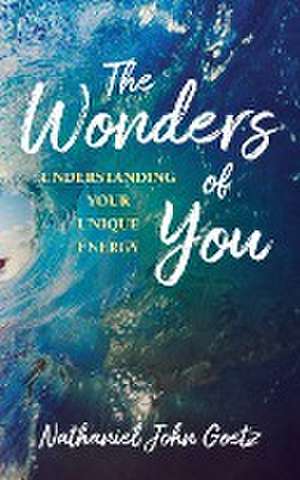 The Wonders of You de Nathaniel John Goetz