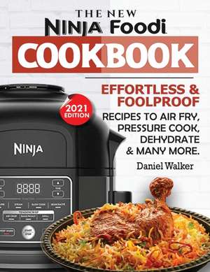 The New Ninja Foodi Cookbook de Daniel Walker