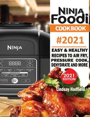 Ninja Foodi Cookbook #2021 de Lindsay Hadfield