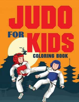 JUDO for Kids Coloring Book (Over 70 pages) de Blue Digital Media Group