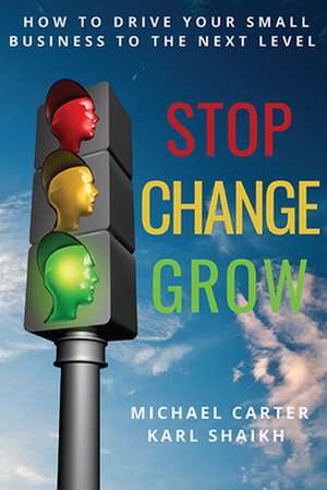 Stop, Change, Grow de Michael Carter