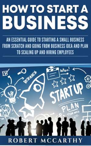 How to Start a Business de Robert Mccarthy