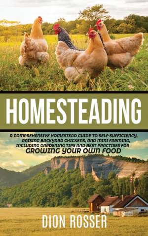 Homesteading de Dion Rosser