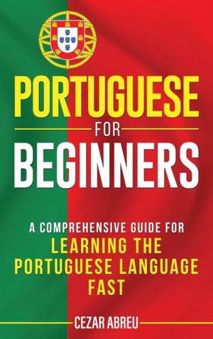 Portuguese for Beginners de Cezar Abreu