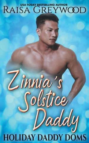 Zinnia's Solstice Daddy de Raisa Greywood