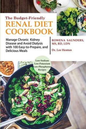 The Budget Friendly Renal Diet Cookbook de Rowena Saunders