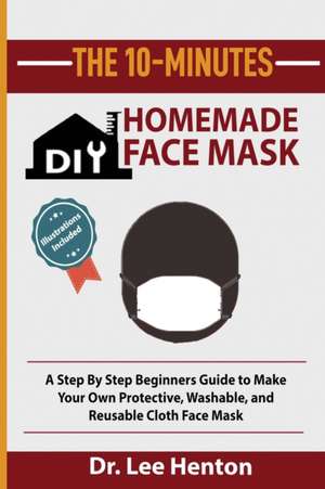 The 10-Minutes DIY Homemade Face Mask de Lee Henton