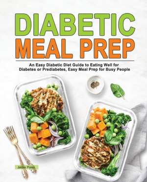 Diabetic Meal Prep de Jamie Press