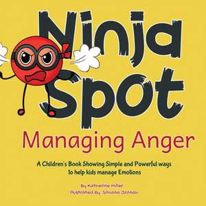 Ninja Spot Managing Anger de Katherine Miller