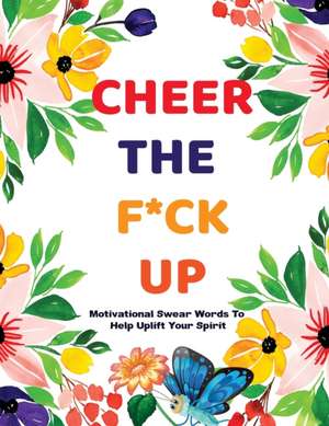 Cheer The F*ck Up de Hannah Caner