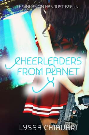 Cheerleaders from Planet X de Lyssa Chiavari