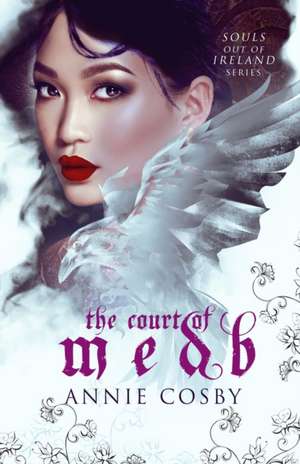 The Court of Medb de Annie Cosby