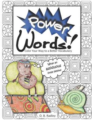 Power Words: Color Your Way to a Better Vocabulary de O. B. Radley