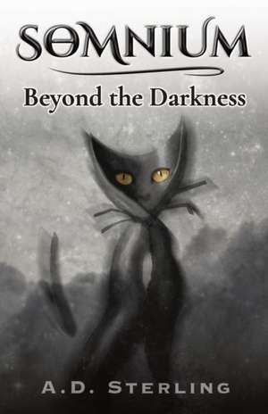 SOMNIUM Beyond the Darkness de A. D. Sterling