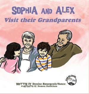 Sophia and Alex Visit their Grandparents de Denise Bourgeois-Vance