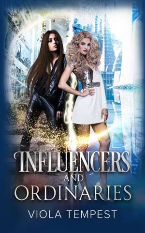 Influencers and Ordinaries de Viola Tempest