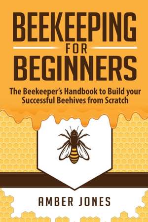 Beekeeping for Beginners de Amber Jones