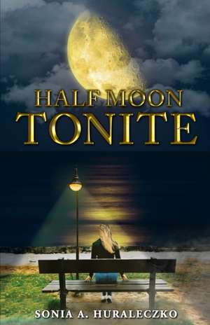 Half Moon Tonite de Sonia A Huraleczko