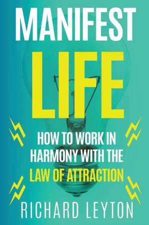 Manifest Life de Richard Leyton