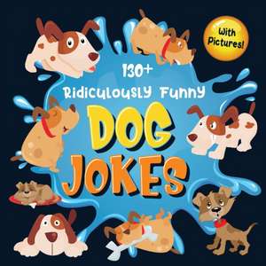 130+ Ridiculously Funny Dog Jokes de Bim Bam Bom Funny Joke Books