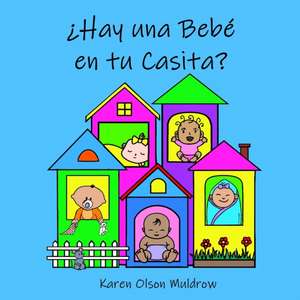 ¿Hay una Bebé en tu Casita? de Karen Muldrow