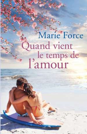 Quand Vient le Temps de l'Amour de Marie Force