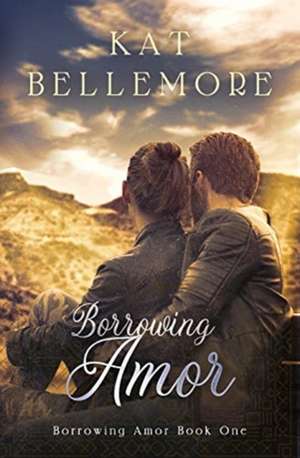 Borrowing Amor de Kat Bellemore