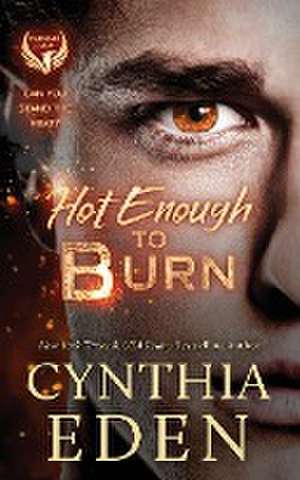 Hot Enough To Burn de Cynthia Eden