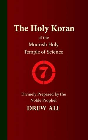 The Holy Koran of the Moorish Holy Temple of Science - Circle 7 de Timothy Noble Drew Ali